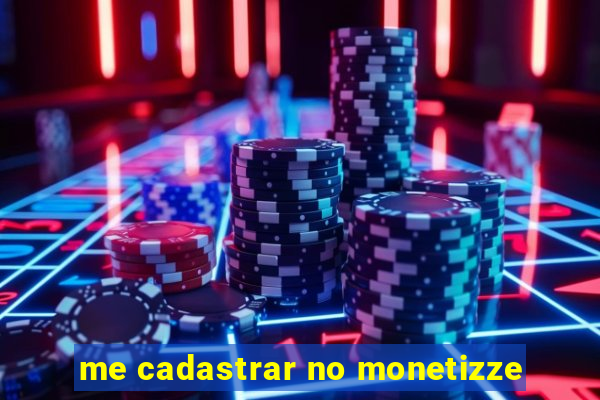 me cadastrar no monetizze